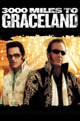 3000 Miles to Graceland ทีมคนปล้นผ่าเมือง (2001)